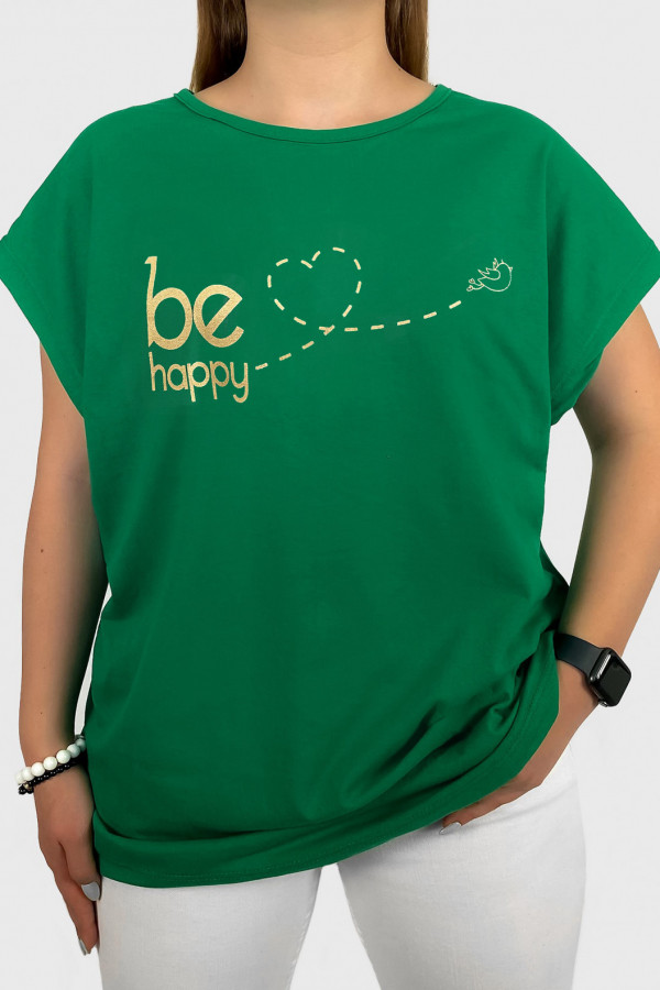 T-shirt damski plus size W DRUGIM GATUNKU w kolorze zielonym napis print be happy