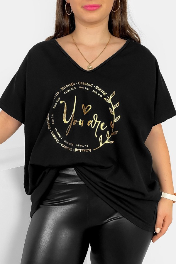 Bluzka damska T-shirt plus size w kolorze czarnym złoty nadruk napisy You Are
