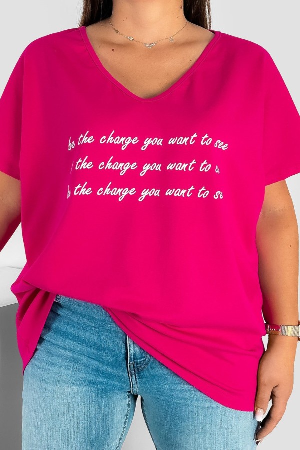 Bluzka damska T-shirt plus size w kolorze fuksji napisy be the change