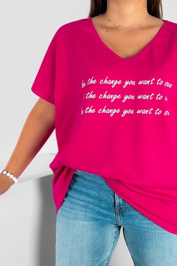 Bluzka damska T-shirt plus size w kolorze fuksji napisy be the change 1