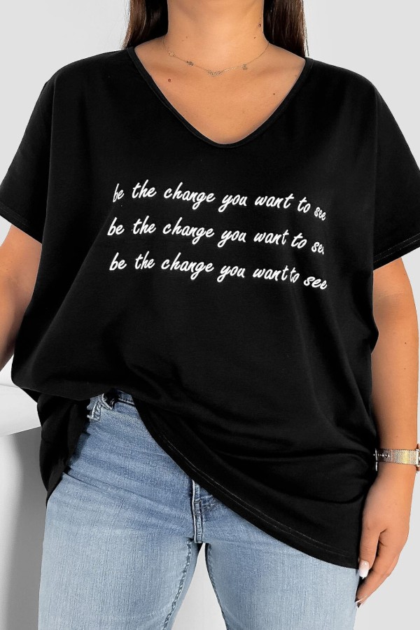 Bluzka damska T-shirt plus size w kolorze czarnym napisy be the change