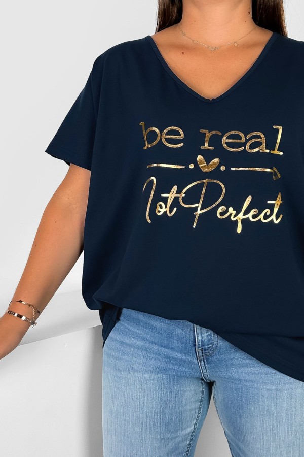 Bluzka damska T-shirt plus size w kolorze granatowym złoty napis Be real not perfect 1