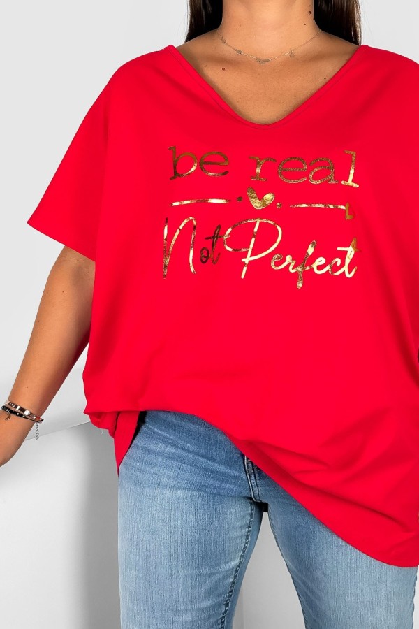 Bluzka damska T-shirt plus size w kolorze czerwonym złoty napis Be real not perfect 1